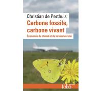 Carbone fossile, carbone vivant: Vers une nouvelle économie du climat
