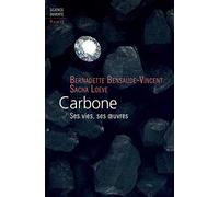 Carbone: Ses vies, ses œuvres