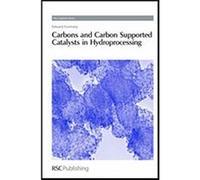 Carbons and Carbon-Supported Catalysts in Hydroprocessing, Rsc Catalysis Series Edward Furimsky (Auteur)