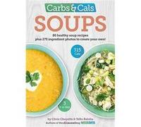 Carbs & Cals Soups Chris Cheyette, Yello Balolia (Auteur)