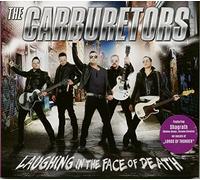 Carburetors – Laughing in the Face of Death – CD – Édition Digipak