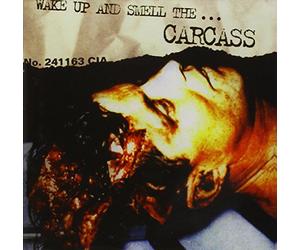 Carcass - Wake Up & Smell The