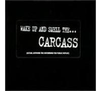 Carcass - Wake Up & Smell The Carcass