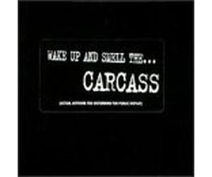 Carcass - Wake Up & Smell the Carcass