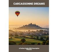 Carcassonne Dreams: A Perfect Guide With Descriptive Pictures