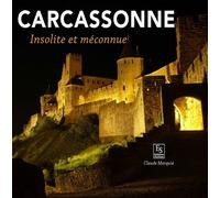 Carcassonne - Insolite et méconnue
