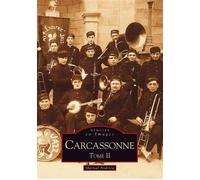 Carcassonne - Tome II - Martial Andrieu - Nouvelles Editions Sutton - broché - Monographie