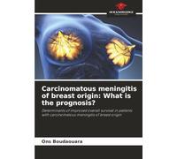 Carcinomatous meningitis of breast origin: What is the prognosis?: Determinants of improved overall survival in patients with carcinomatous meningitis of breast origin