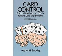 Card Control: Practical Methods and Forty Original Card Experiments