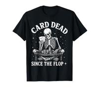 Card Dead Since The Flop Poker Player T-Shirt