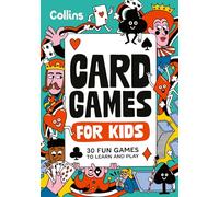 Card Games for Kids: 30 Fun Games to Learn and Play for Children Ages 7+