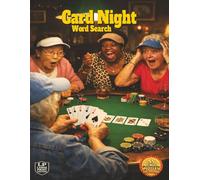 Card Night Word Search: Gather Around the Table and Relive the Fun of Card Night From Poker to Bridge to Cribbage and Classic Kitchen Table Games in Over 1,000 Words and 55 Puzzles