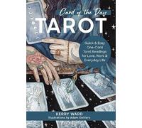 Card of the Day Tarot: Quick and Easy One-Card Tarot Readings for Love, Work, and Everyday Life
