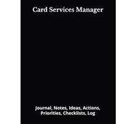 Card Services Manager: Journal, Notes, Ideas, Actions, Priorities, Checklists, Log | Tool for Daily Goal Setting Tracker | Time Management | ... | Project Office Book Gifts for Meetings