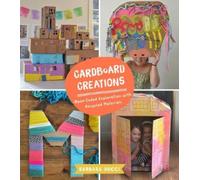 Cardboard Creations: Open-Ended Exploration with Recycled Materials [Paperback]