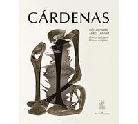 Cárdenas, Mon ombre après minuit: Oeuvres sur papier, oeuvres sculptées