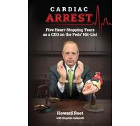 Cardiac Arrest: Five Heart-stopping Years As a CEO on the Feds' Hit-list