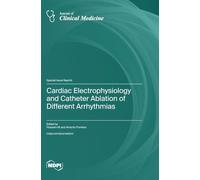 Cardiac Electrophysiology and Catheter Ablation of Different Arrhythmias