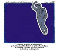 Cardiff, Craig - Great American White Trash Novel