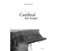 Cardinal des loups - Maxence Amiel - De La Crypte Eds - broché - Poésie