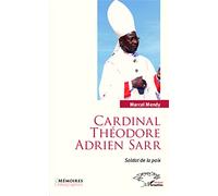 Cardinal Théodore Adrien Sarr soldat de la paix