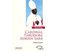 Cardinal Théodore Adrien Sarr soldat de la paix - Marcel Mendy - L'harmattan - broché - Biographie