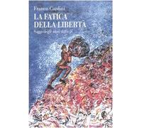 Cardini Franco - Fatiche Della Libertà (Le)