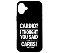 Cardio, Je croyais Que Vous aviez Dit « Carbs Funny Gym Design » Coque pour iPhone 16 Plus
