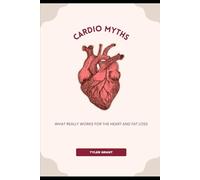 Cardio Myths: What Really Works for the Heart and Fat Loss