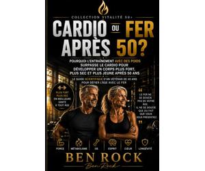 CARDIO OU FONTE APRÈS 50 ANS ?: Pourquoi la musculation l'emporte sur le cardio pour bâtir un corps plus fort, plus mince et plus jeune après 50 ans