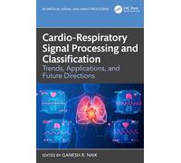 Cardio-respiratory Signal Processing and Classification: Trends, Applications, and Future Directions