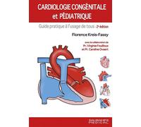Cardiologie congénitale et pédiatrique 2ed Guide pratique à l'usage de tous - Florence Kreis-Fassy - Sauramps Medical - broché - Guide