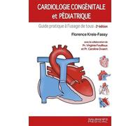 Cardiologie Congénitale Et Pédiatrique - Guide Pratique À L'usage De Tous