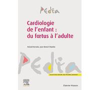 Cardiologie de l'enfant : du foetus à l'adulte: Du foetus à l¿adulte