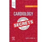 Cardiology Secrets - Levine Glenn N. ProfessorltbrgtMedicineCardiologyltbrgtBaylor College of MedicineltbrgtHouston TX US - Elsevier Health Sciences Divis Levine Glenn N. ProfessorltbrgtMedicineCardio