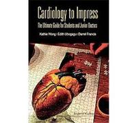 Cardiology to Impress, Clinical Talk Darrel Francis, Edith Ubogagu, Kathie Wong (Auteur)
