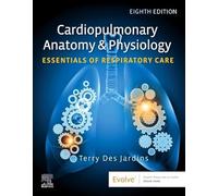 Cardiopulmonary Anatomy & Physiology: Essentials of Respiratory Care