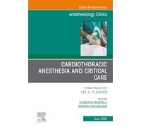 Cardiothoracic Anesthesia and Critical Care – Numéro d'Anethesiology Clinics