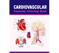 Cardiovascular Anatomy Coloring Book: This Will Be A Great Help To Learn Cardiovascular Anatomy In Detail Easily. It Will Be Great For Medical ... Be Great For Those Who Love Human Anatomy.
