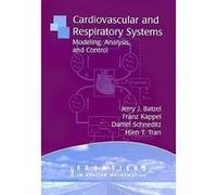 Cardiovascular and Respiratory Systems. Modeling, Analysis, and Control | Jerry J. Batzel Jerry J. Batzel (Auteur)