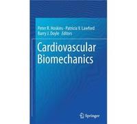 Cardiovascular Biomechanics Peter R Hoskins, Patricia V Lawford, Barry J Doyle (Auteur)