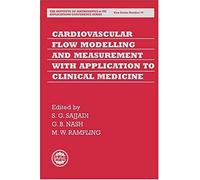 Cardiovascular Flow Modelling And Measurement With Application To Clinical Medicine