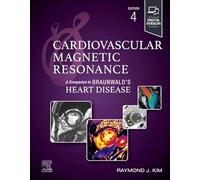 Cardiovascular Magnetic Resonance: A Companion to Braunwald's Heart Disease