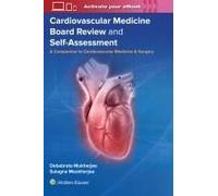 Cardiovascular Medicine Board Review and Self-Assessment: A Companion to Cardiovascular Medicine & Surgery
