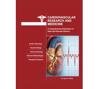 CARDIOVASCULAR RESEARCH AND MEDICINE: A Comprehensive Exploration of Heart and Vascular Science