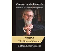 Cardozo on the Parashah: Essays on the Weekly Torah Portion: Bereshit | The Book of Genesis