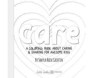 Care: A Coloring Book about Caring & Sharing for Awesome Kids