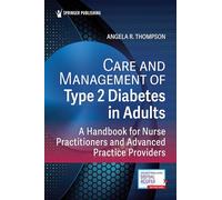 Care and Management of Type 2 Diabetes in Adults: A Handbook for Nurse Practitioners and Advanced Practice Providers
