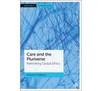 Care and the Pluriverse by Maggie University of Saskatchewan FitzGerald Maggie University of Saskatchewan FitzGerald (Auteur)