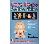 Care Bears Collectibles: An Unauthorized Handbook and Price Guide